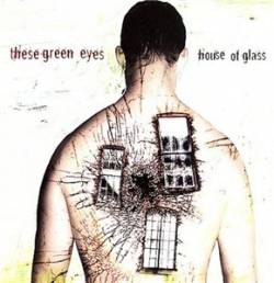 These Green Eyes : House of Glass